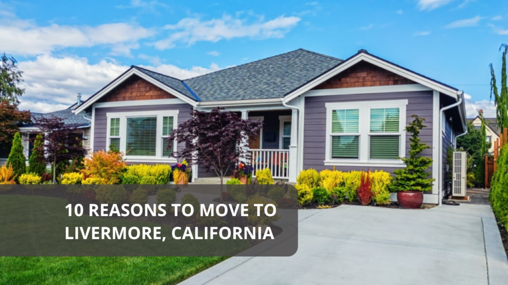 10 Reasons to Move to Livermore, California