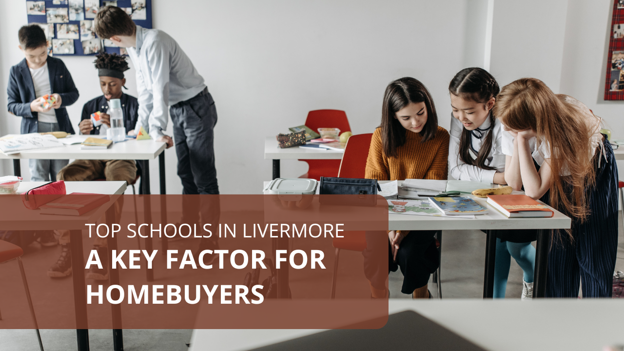 Top Schools in Livermore: A Key Factor for Homebuyers