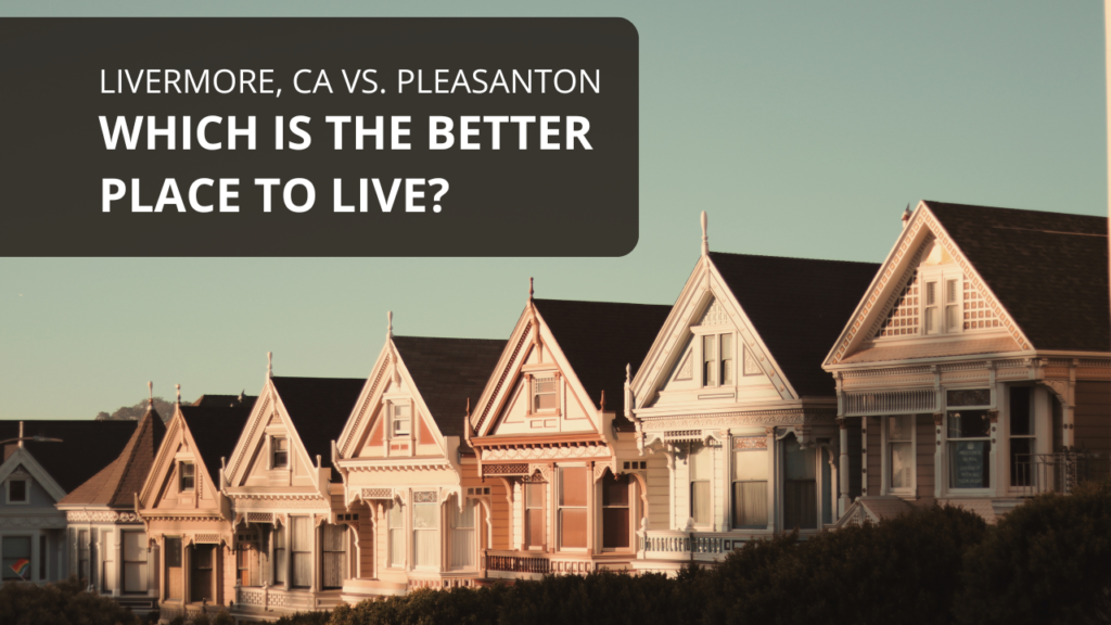 Livermore, CA vs. Pleasanton_ Which is the Better Place to Live