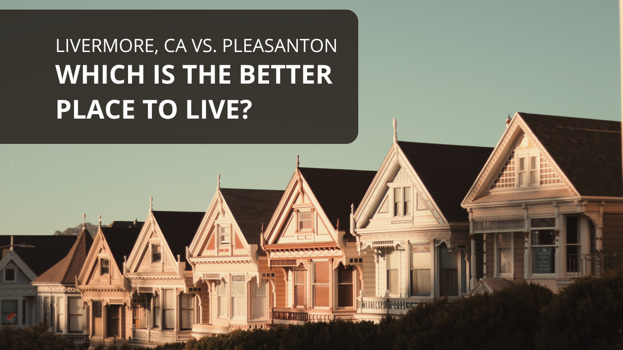 Livermore, CA vs. Pleasanton: Which is the Better Place to Live?