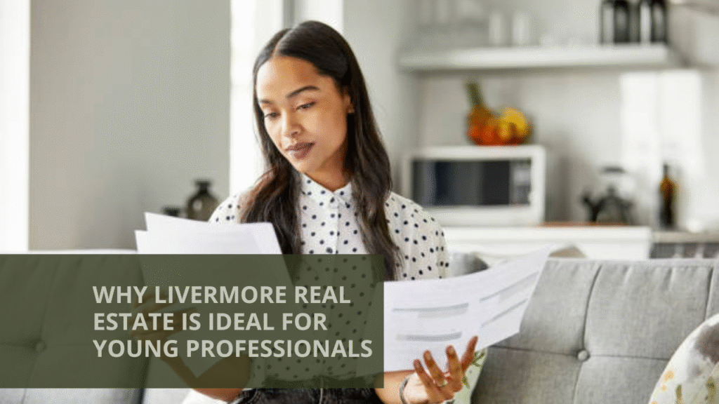 Why Livermore Real Estate is Ideal for Young Professionals
